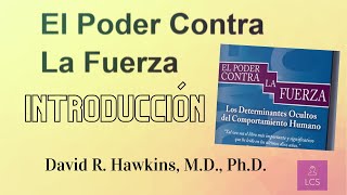 El Poder Contra La Fuerza de David R. Hawkins (Introducción)