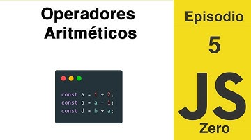 JavaScript Zero | Episodio 5: Operadores Aritméticos