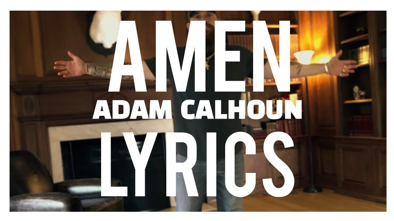Adam Calhoun "Amen" (Lyrics) YouTube