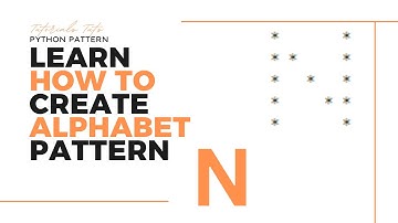 Python Tutorial: How to Create Alphabet Pattern N using Python