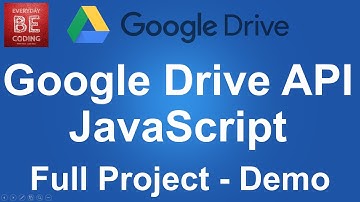Google Drive API using JavaScript | Full Project - Overview