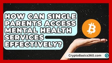 How Can Single Parents Access Mental Health Services Effectively? | Single Parent Support Hub News