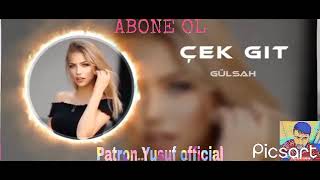 Gülşah Çek Git Remix Patron Yusuf Official