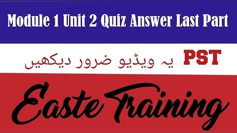PST EaSTE Qaed Training Module 1 Unit 2 Last part answers quiz answers #pstpunjabteacherstraining