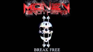 Money Brother$ - Break Free (NEW SONG 2013)