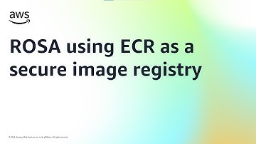 ROSA using ECR as a secure image registry | Amazon Web Services