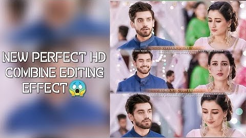 How To Make New Hd Perfect Combine Editing Effect In Mobile By Sufiyan Baloch