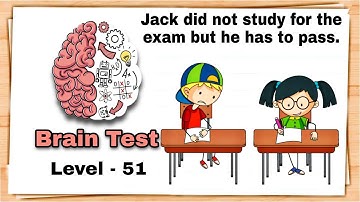 Brain Test Level 51 Jack did not study for the exam but he has to pass walkthrough.