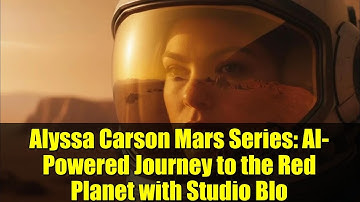 Alyssa Carson Mars Series: AI-Powered Journey to the Red Planet with Studio Blo