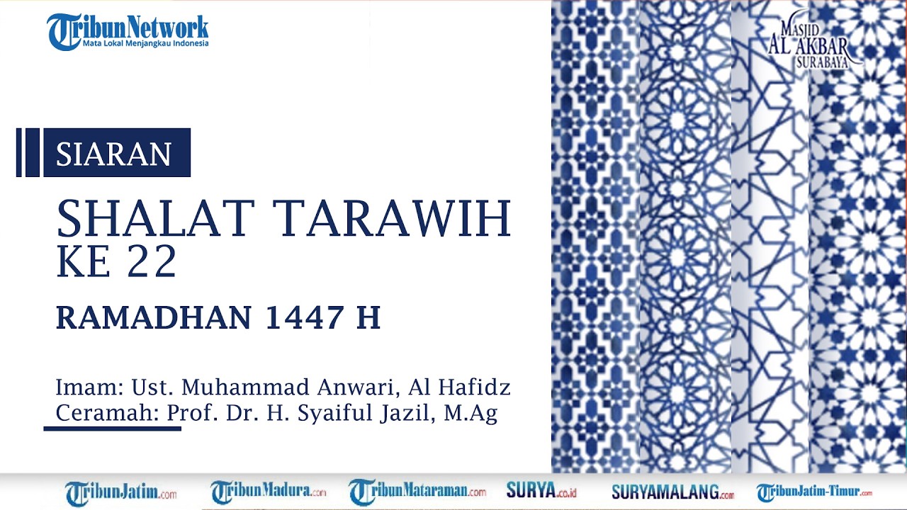 🔴LIVE SHALAT TARAWIH KE 22 Ramadhan 1447 H - Rabu 11 Maret 2026, Masjid AL Akbar Surabaya
