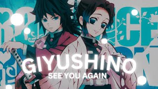 GiyuShino - See You Again [Edit/Amv]