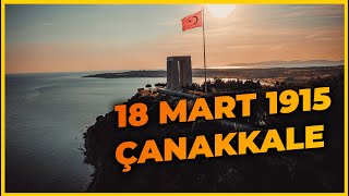 18 Mart 1915 Çanakkale 105 Yilin Ardindan