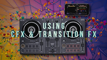 DDJ-200 and WeDJ Tutorials: Using CFX and Transition FX