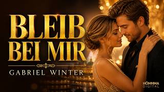 Bleib bei mir – Gabriel Winter | Schlager mit Herz