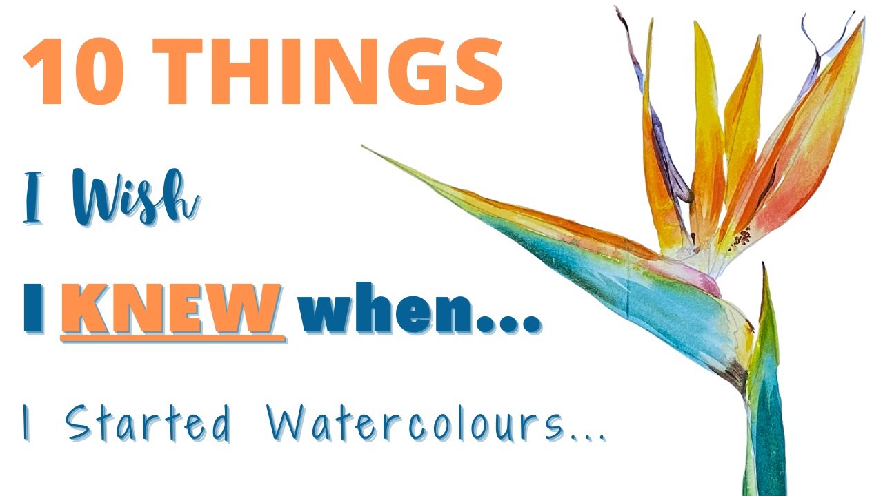 10 THINGS I wish I KNEW When I started Watercolour Painting - YouTube