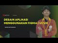 DESAIN APLIKASI MENGGUNAKAN FIGMA | UI/UX