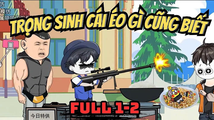 Full 1-2 | Trọng Sinh Cái Gì Tôi Cũng Biết- Bơ Tiên Sinh