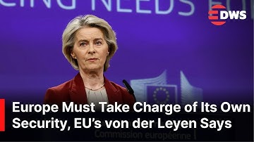 Europe’s Era Of Dependence Is Over, Von Der Leyen Tells Parliament | DWS News | AC1F