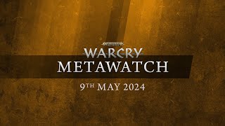 Warcry Metawatch - The 9th of May 2024