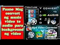 Paano mag convert nang video to audio para gamitin background sa video/how to convert video to audio