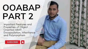 2.2 Features of Object Oriented ABAP, Encapsulation, Inheritance, Polymorphism