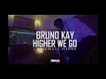 Bruno Kay Higher We Go Acoustic Version Official Video mp3