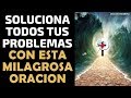 Soluciona todos tus problemas y dificultades con esta milagrosa oración | FE y SALVACION