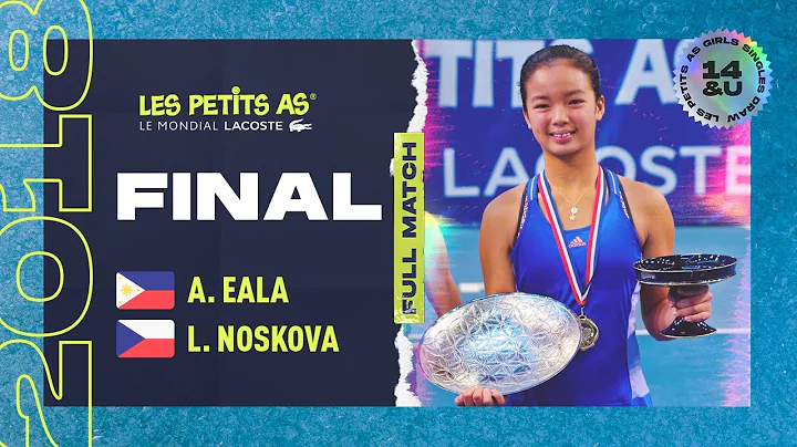 Les Petits As 2018 | Girls Final | Alexandra Eala vs. Linda Noskova