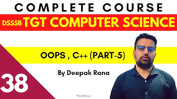 DSSSB/KVS TGT COMPUTER SCIENCE | Class 38 | Oops With C++ Part 5 | Deepak Sir