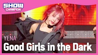 최예나(YENA) - Good Girls in the Dark l Show Champion l EP.502 l 240124