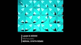 Lazare & ADDAM - Muhuuuuu (Nerval Synth Remix)