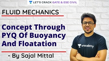 L 5 | Concept Through PYQs Of Buoyancy & Floatation | Fluid Mechanics | GATE/ESE 2021 | Sajal Mittal