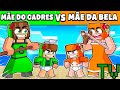 MÃE DO CADRES VS MÃE DA BELA