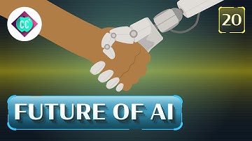 The Future of Artificial Intelligence: Crash Course AI #20