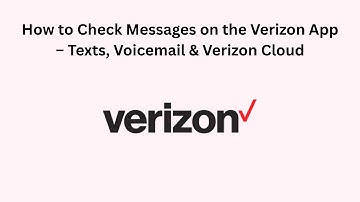 How to Check Messages on the Verizon App – Texts, Voicemail & Verizon Cloud