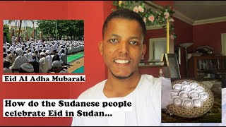 How do the Sudanese people celebrate Eid in Sudan...