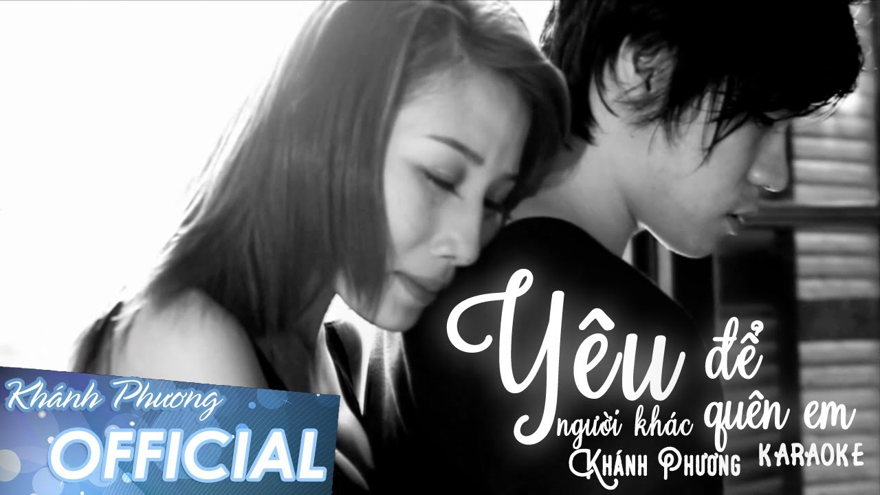 Yêu Người Khác Để Quên Em - Khánh Phương | Bản Karaoke HIT Nhất Mọi Thời Đại