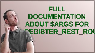 Wordpress: Full documentation about $args for register_rest_route?