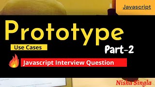 Prototype in Javascript : Part-2 | Prototype UseCases| Interview Question| Modern Javascript 2021