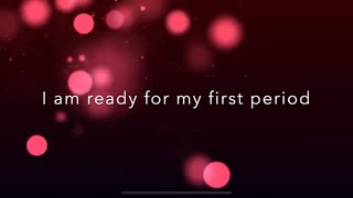 Get Your First Period Quick 5 Minute Affirmations & Meditation