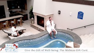 Give the Gift of Well-Being The Mirbeau Gift Card