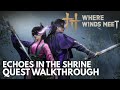 Where Winds Meet: How To Complete Echoes In the Shrine (Lost Chapter Quest)