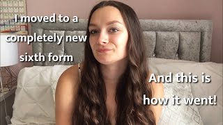 I moved to a completely new sixth form *my experience and advice*