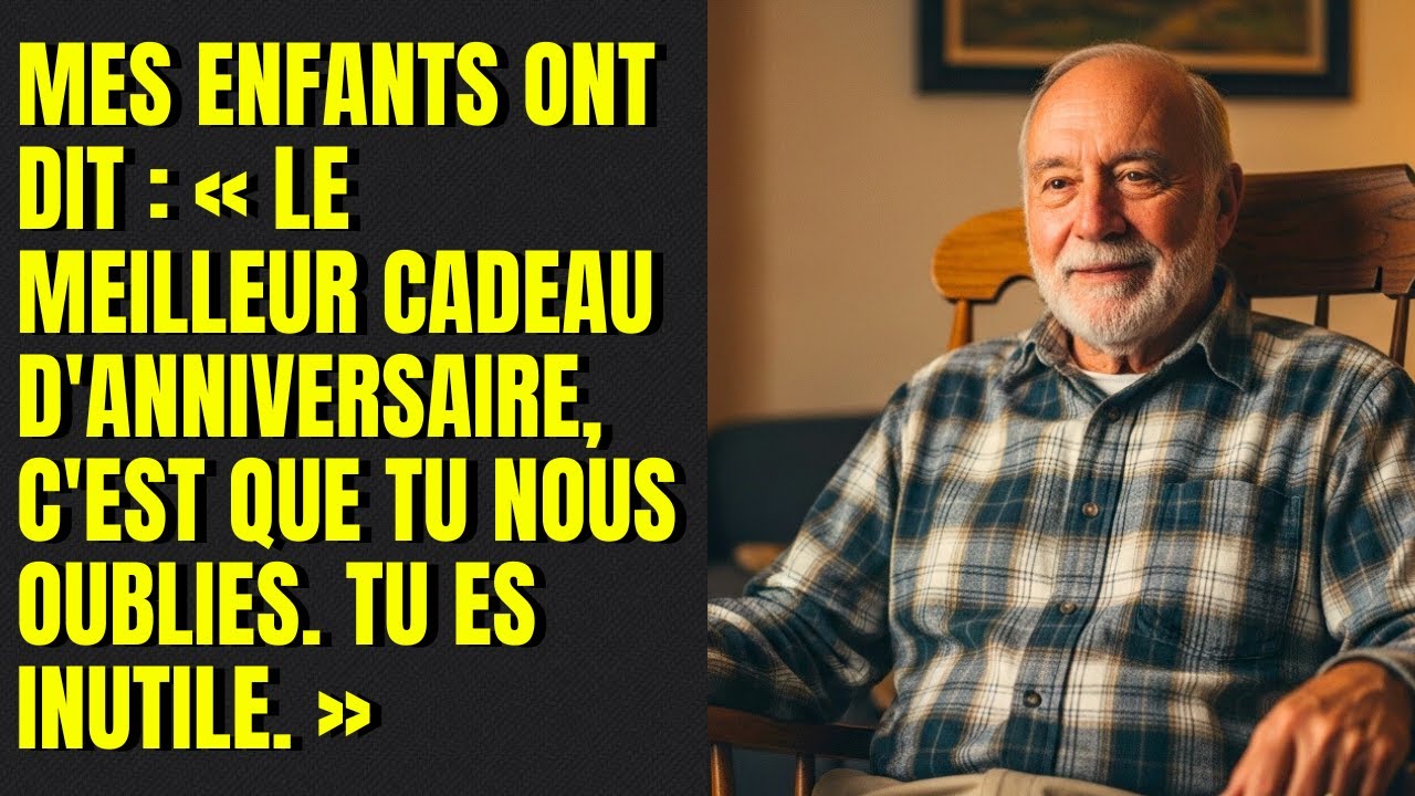Mes enfants ont dit :« Le meilleur cadeau d'anniversaire, c'est que tu nous oublies.Tu es inutile. »