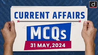 Current Affairs MCQs – 31st May 2024 | UPSC Current Affairs | Drishti IAS English