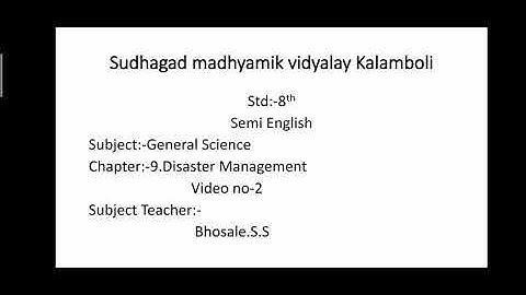 Std-8th,Semi English,Sub:General Science,Ch-9.Disaster Management,Video no:-1,Bhosale.S.S