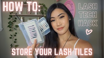 How to: Store Your Lash Tiles! + TUTORIAL (AFFORDABLE LASH HACK)