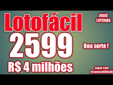 Lotofácil 2599, R$ 4 milhões. Sugestões Tendência analise e palpites.