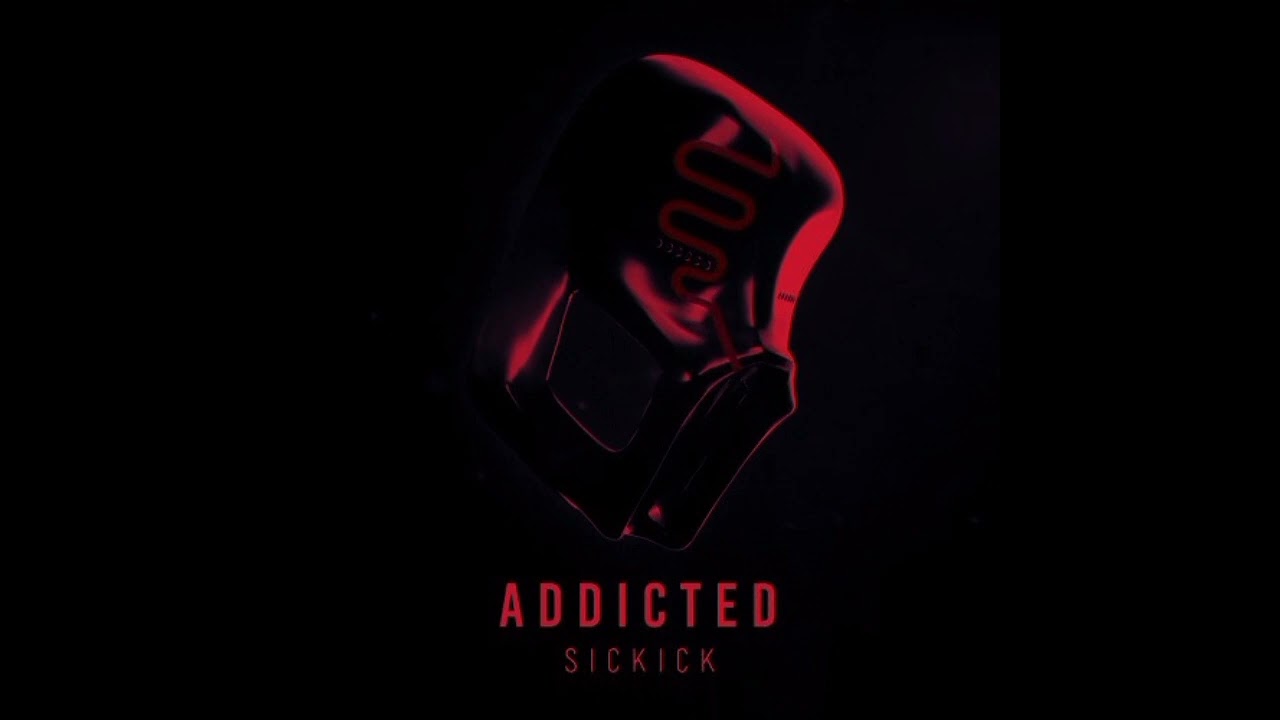 Sickick - Addicted
