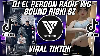 DJ EL PERDON RADIF WG SOUND RISKI SZ VIRAL TIKTOK 2022